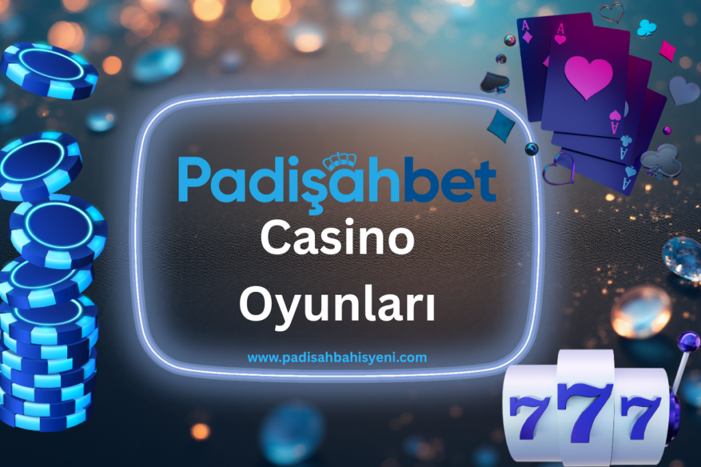 Padişah Casino Oyunları